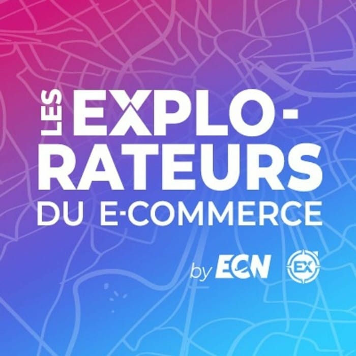 podcast-e-commerce-Les Explorateurs du E-commerce
