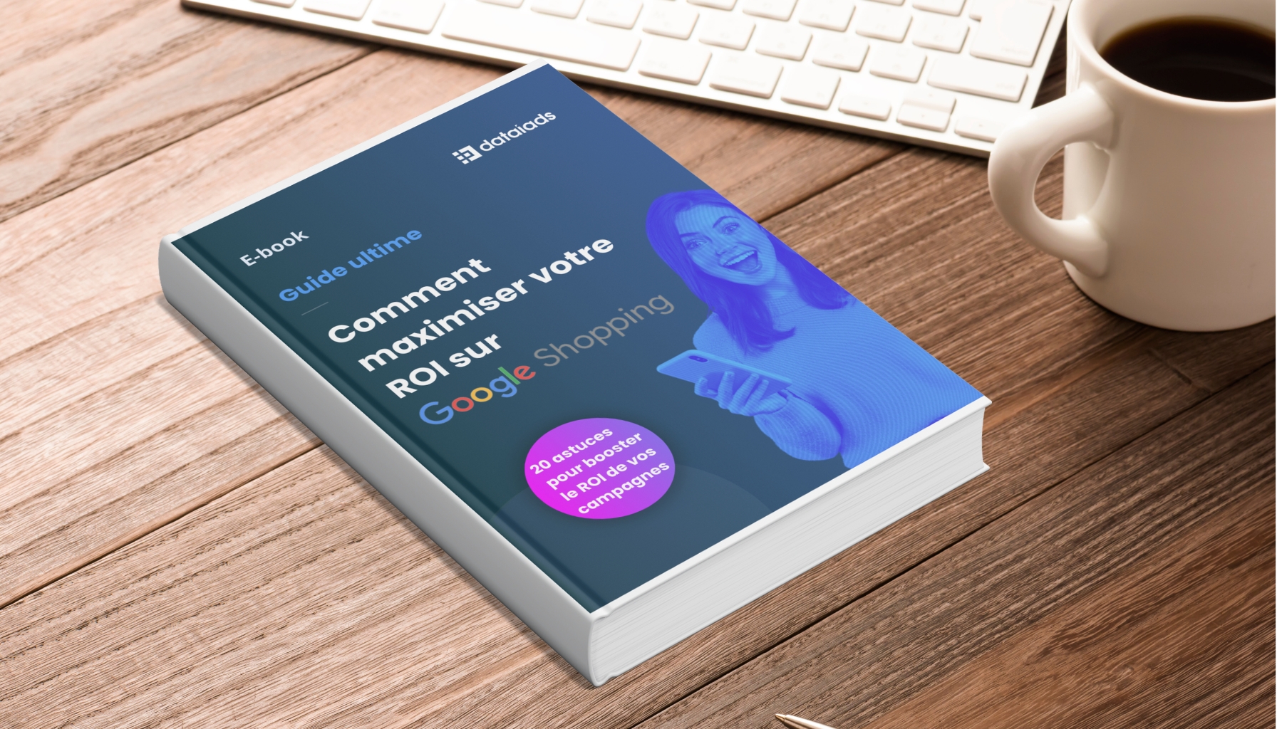 Guide ultime : Comment  maximiser votre  ROI sur Google Shopping